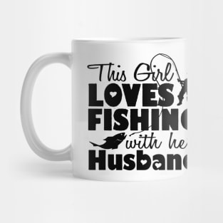 this girl love fishing with husband Mug